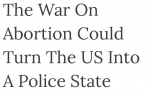 【世界说】美媒：剥夺女性堕胎权将把美国变成一个警察国家 - 西安网